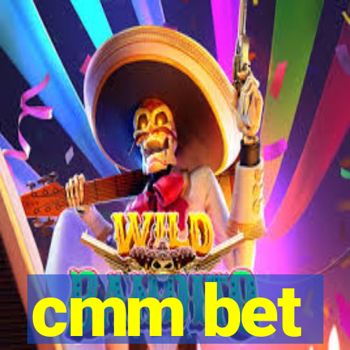 cmm bet